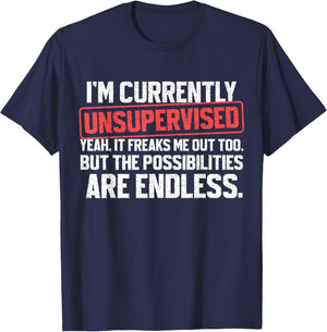 I'm Currently Unsupervised Funny Dad Papa Sarcastic