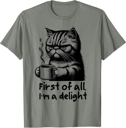 Funny Cat Coffee Sarcastic Women's First of All Im a Delight