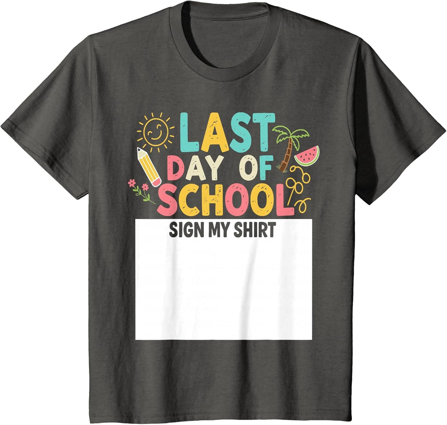 Last Day of School Sign My Shirt Funny Student Kids Boys