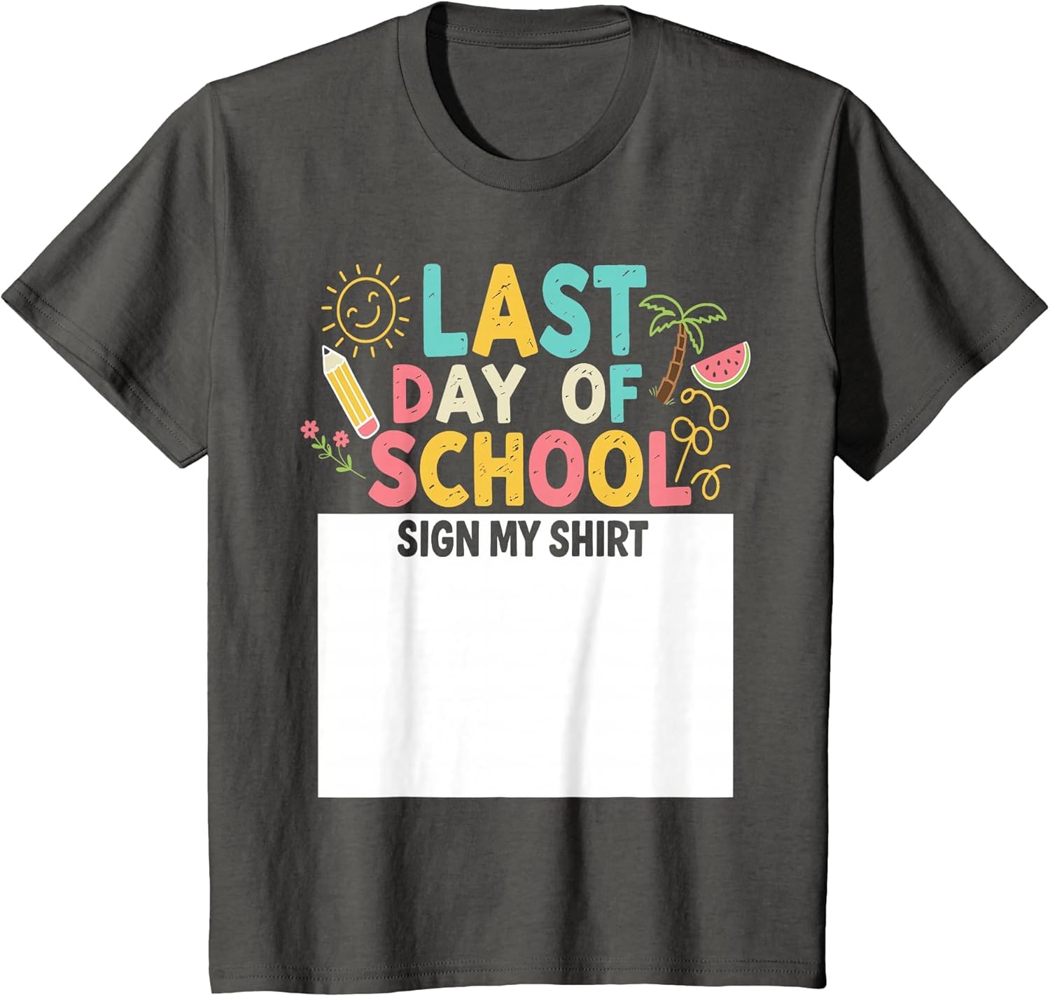 Last Day of School Sign My Shirt Funny Student Kids Boys