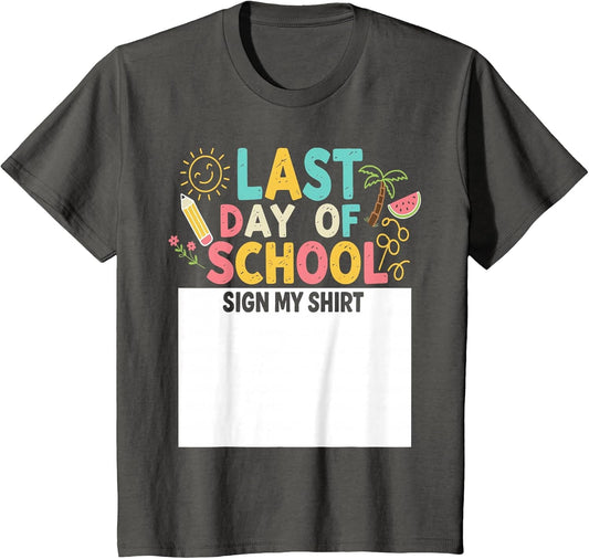 Last Day of School Sign My Shirt Funny Student Kids Boys