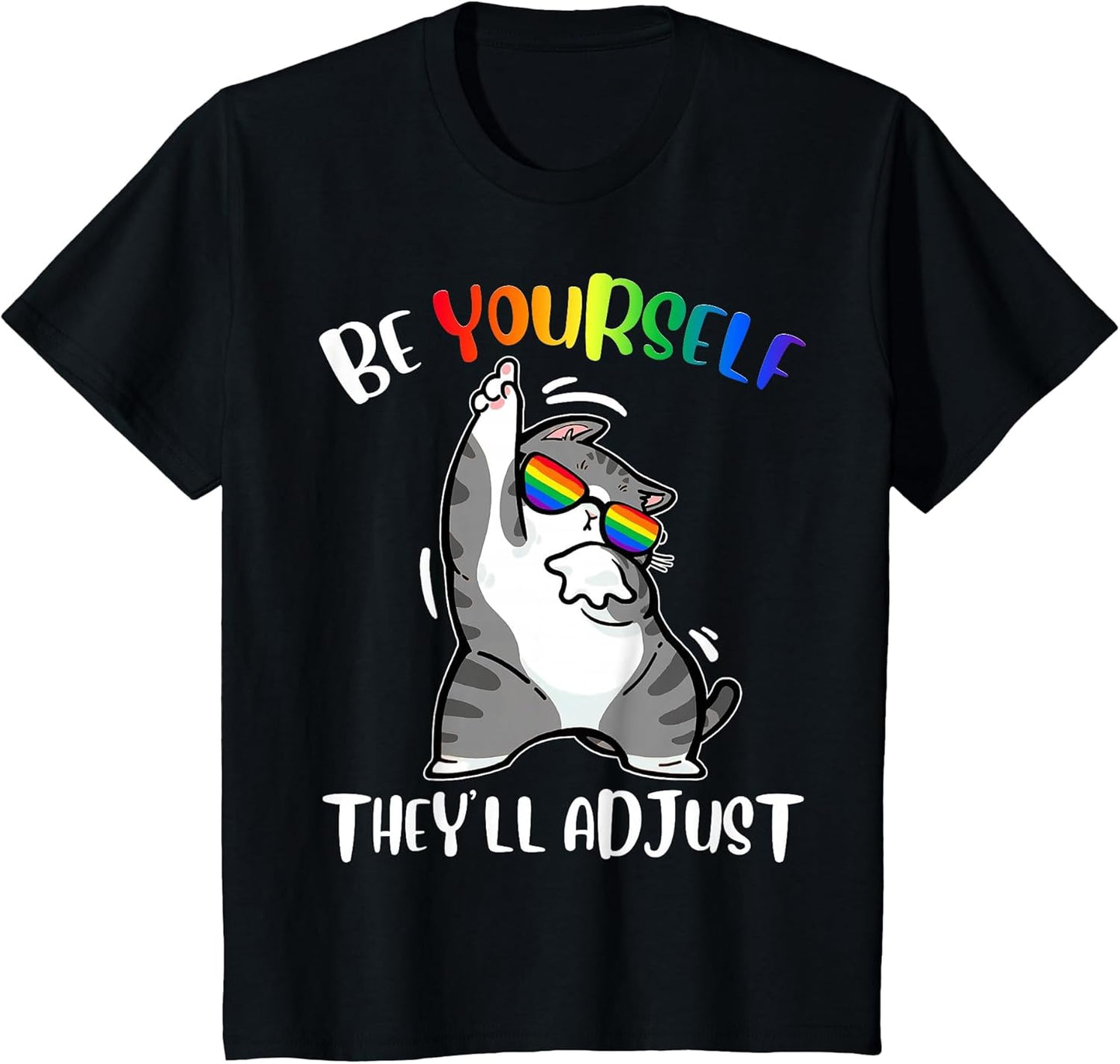 Be Yourself They'll Adjust LGBTQ Ally Cat Gay Pride Be You