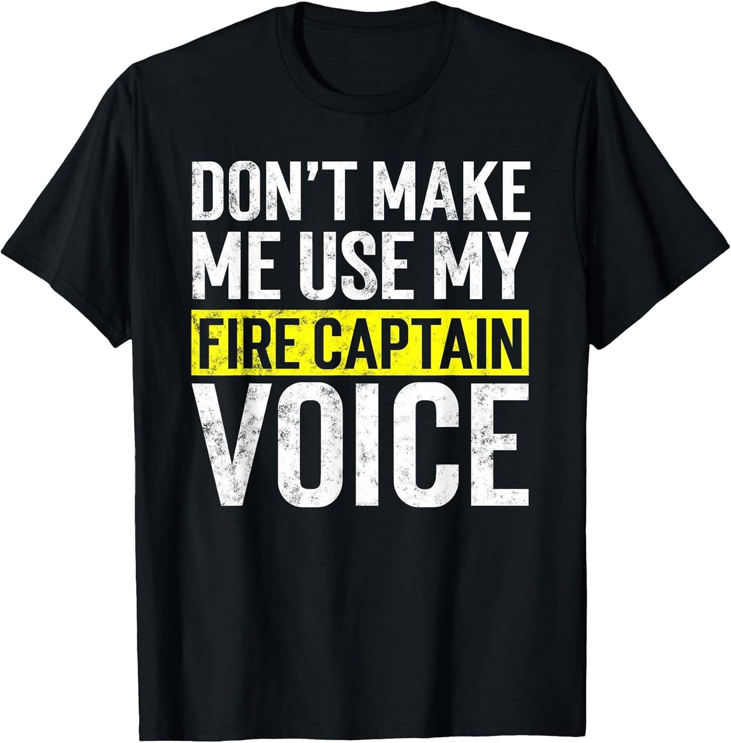 Don't Make Me Use My Firefighter Fire Captain Chief Voice