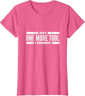 Just One More Tool I Promise Carpenter Mechanic