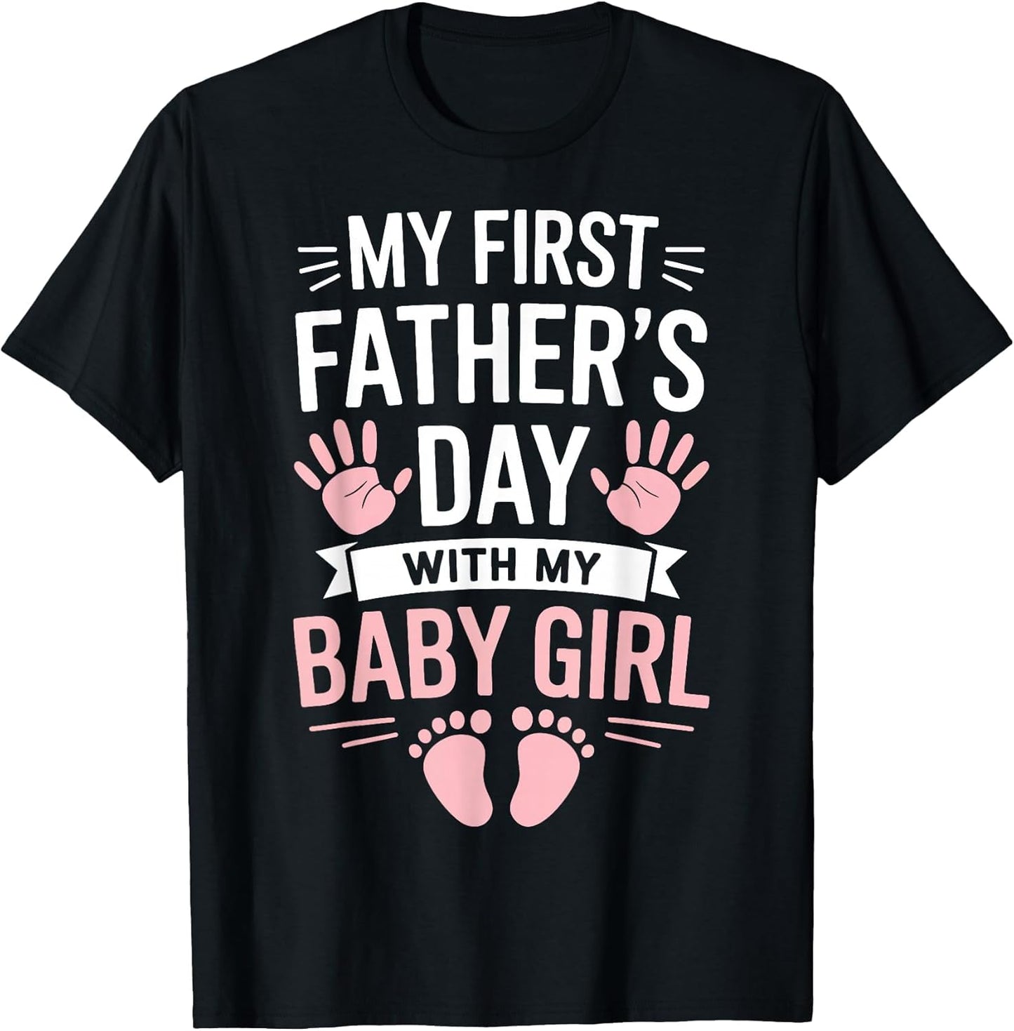 My First Fathers Day with Baby Girl Funny First Time Dad