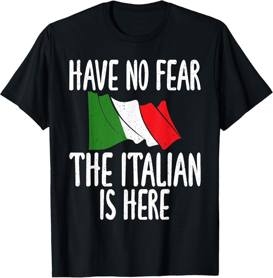 Italian Flag Have no Fear the Italian is here Funny Italian