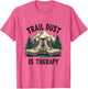Trail Dust Is Therapy National Parks Design