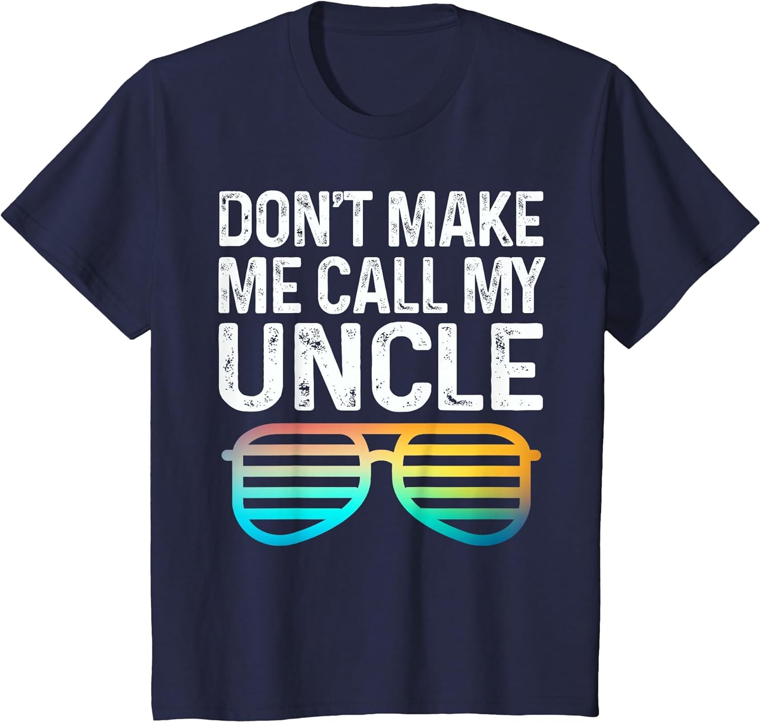 Don't Make Me Call My Uncle - Niece Nephew Infant Toddler