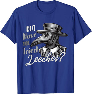 Funny Goth Plague Doctor | But Have You Tried Leeches