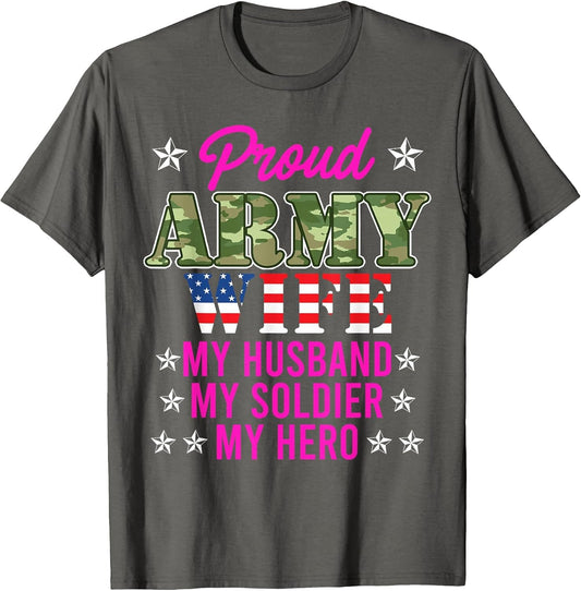 Proud Army Wife My Husband My Soldier Hero USA Military Fan