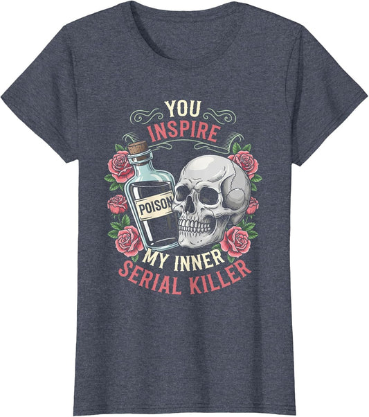 You Inspire My Inner Serial Killer Spooky Season Halloween