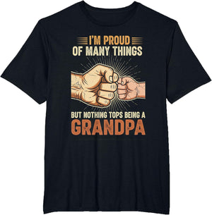I'm Proud of Many Things Life Nothing Beats Being A Grandpa