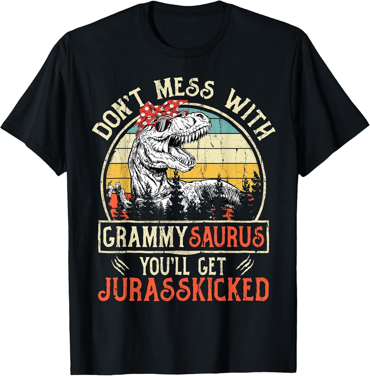 Don't Mess with Grammysaurus You'll Get Jurasskicked Grammy