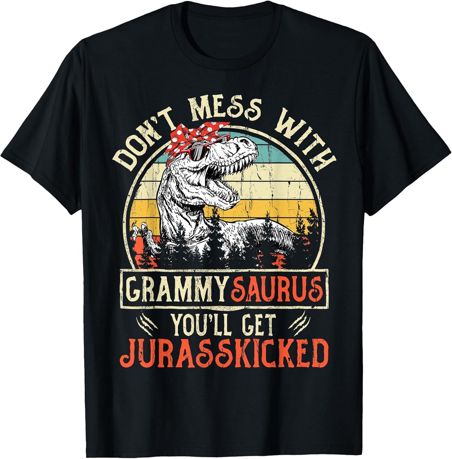 Don't Mess with Grammysaurus You'll Get Jurasskicked Grammy