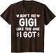 Ain't No Gigi Like This One I Got Boy Toddler Mothers Day