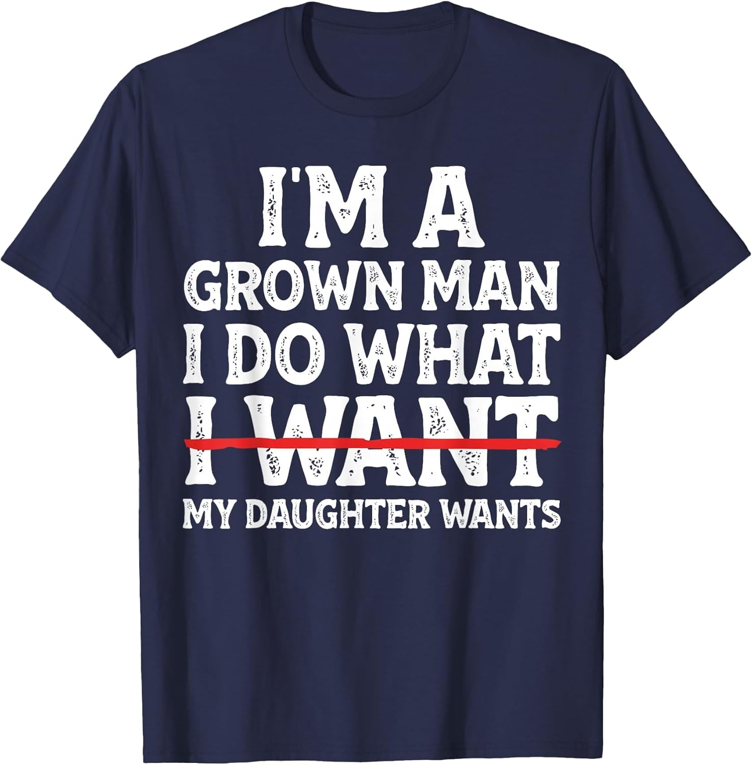 Funny Dad Father I'm A Grown Man I Do What My Daughter Wants