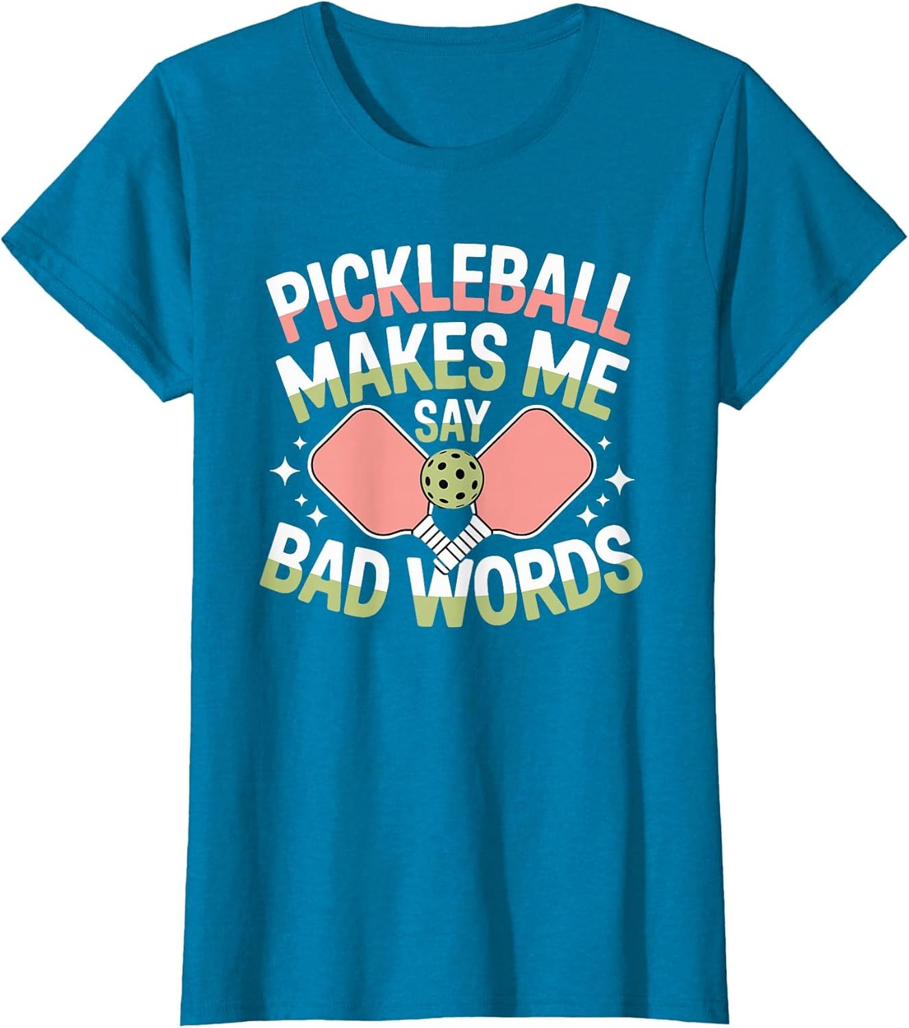 Pickleball Makes Me Say Bad Words Pickleball Players