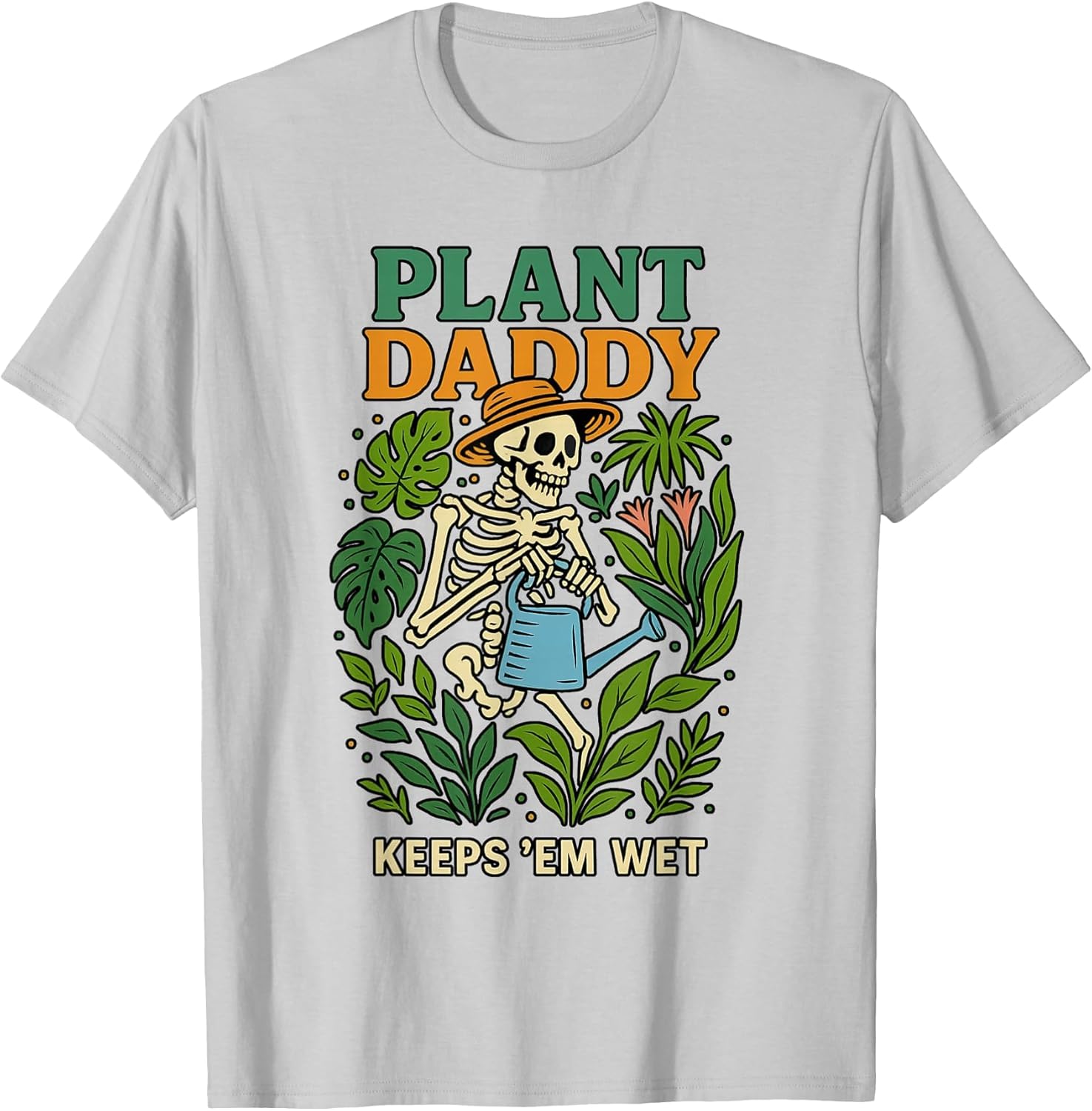 Plant Daddy Keeps 'Em Wet Funny for Gardeners Houseplant Dad