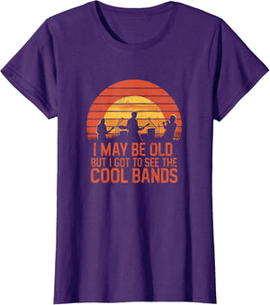 I May Be Old But I Got to See All The Cool Bands
