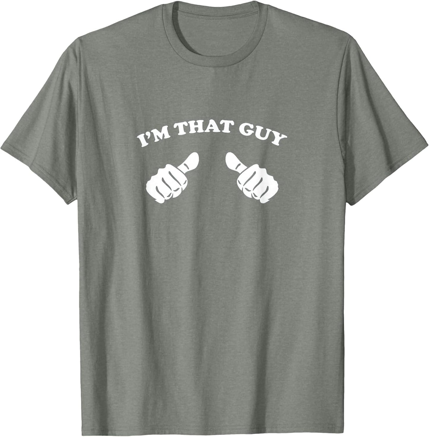 I'm that Guy Cool and Funny Shirt for Dad