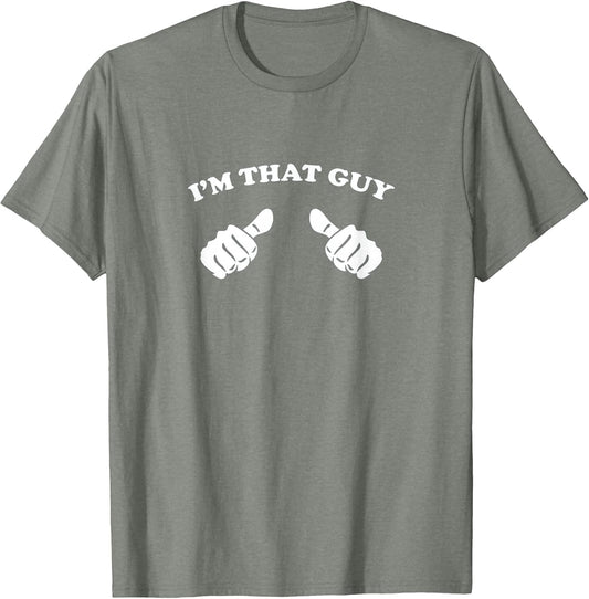 I'm that Guy Cool and Funny Shirt for Dad