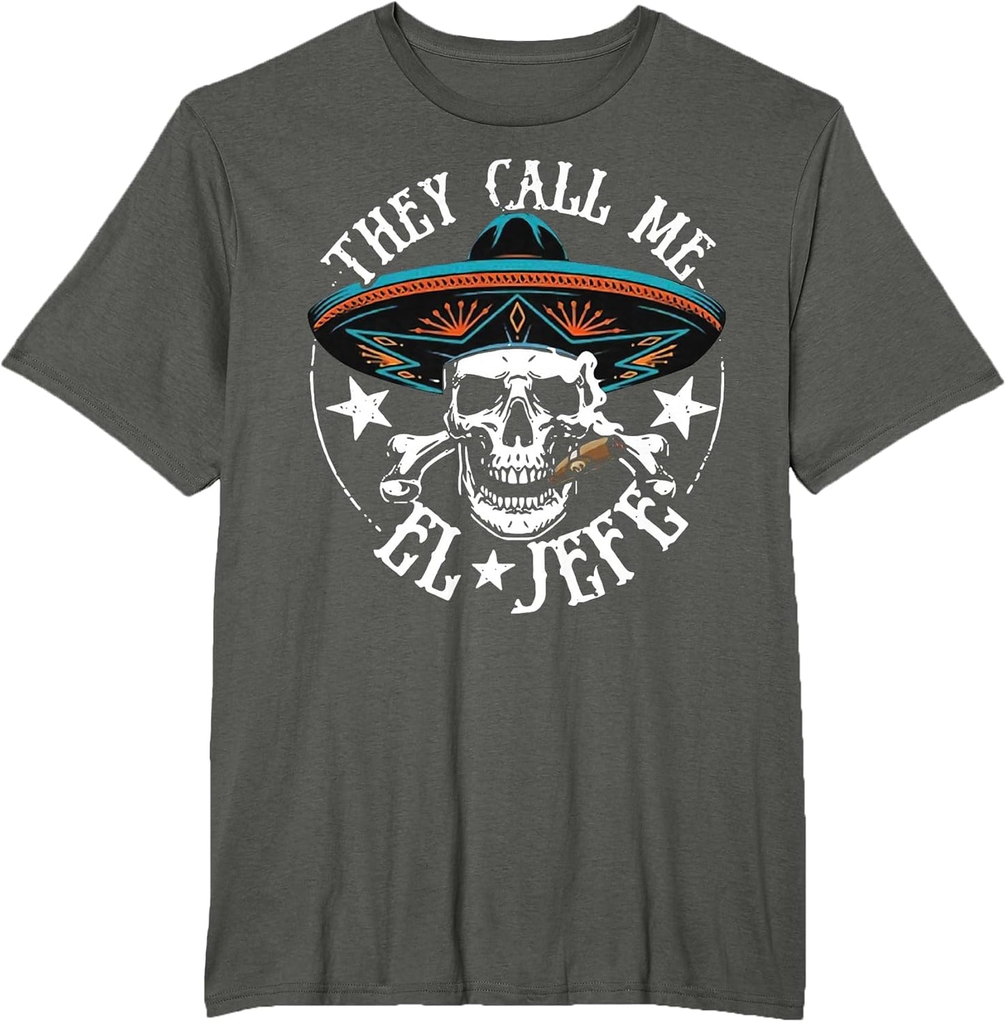 They Call Me El Jefe Mexican Sugar Skull Cinco De Mayo
