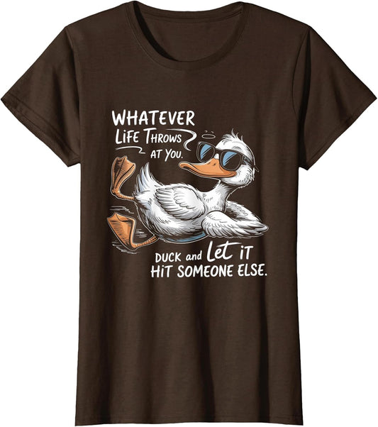 Whatever Throws at You Duck and Let It Hit Someone Else