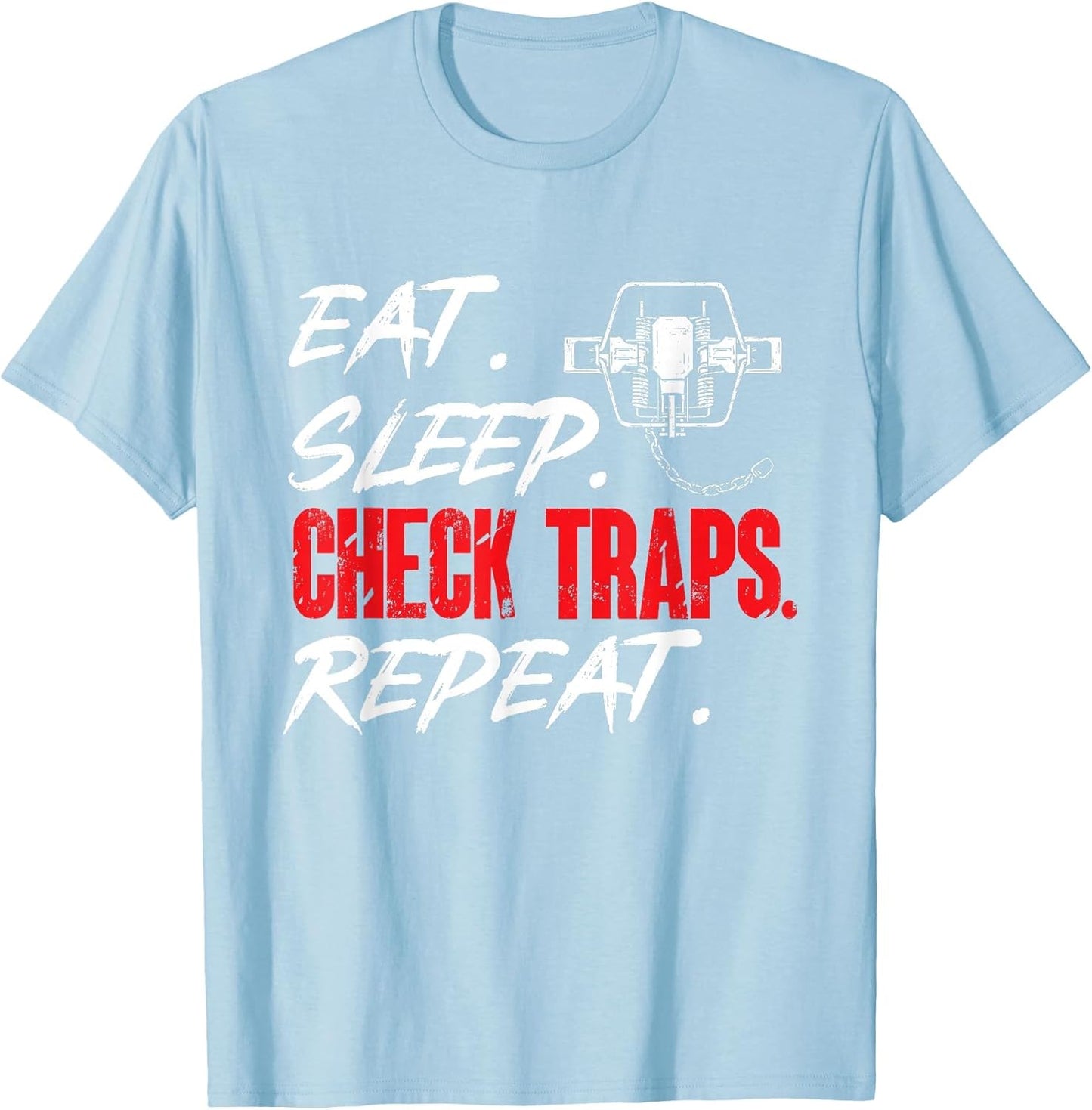Trapping Eat Sleep Check Traps Repeat Trap Hunting Trapper