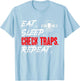 Trapping Eat Sleep Check Traps Repeat Trap Hunting Trapper