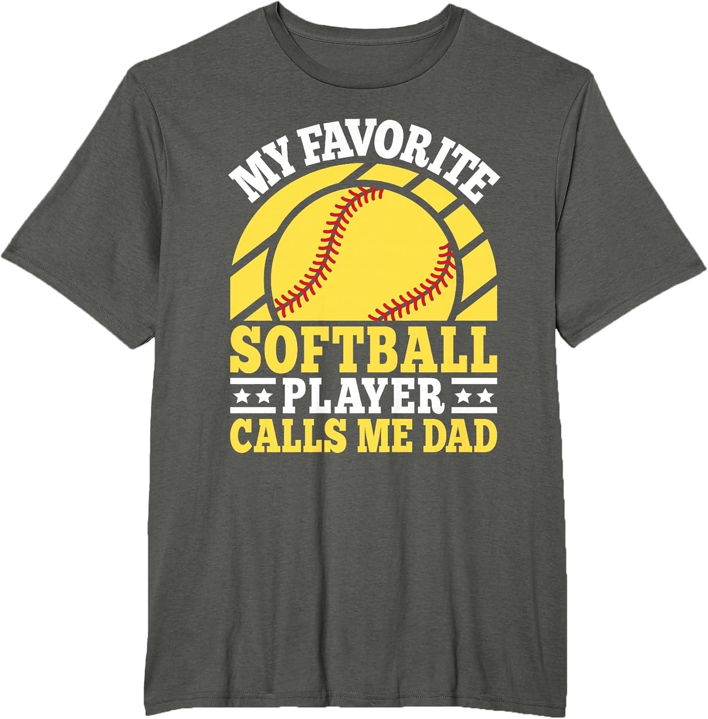 My Favorite Softball Player Calls Me Dad Softball Men