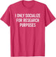 I Only Socialize for Research Purposes, Psychology Funny