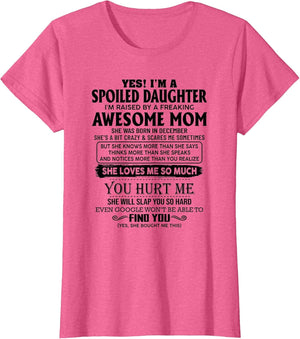 Yes I'm a Spoiled Daughter I'm Raised by an Awesome mom