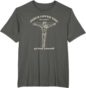 Vintage Jesus Loves You But I Don't