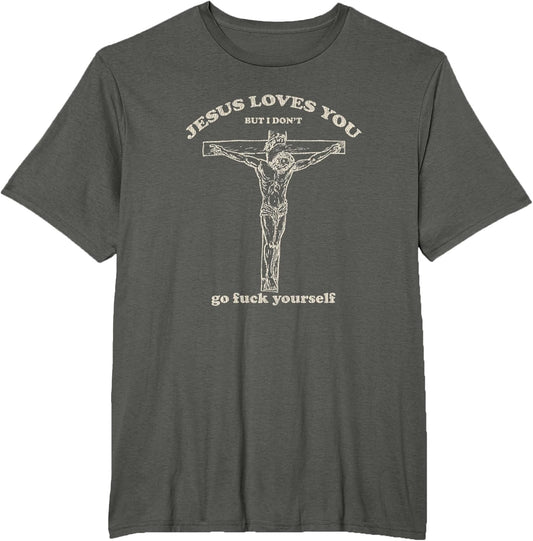 Vintage Jesus Loves You But I Don't