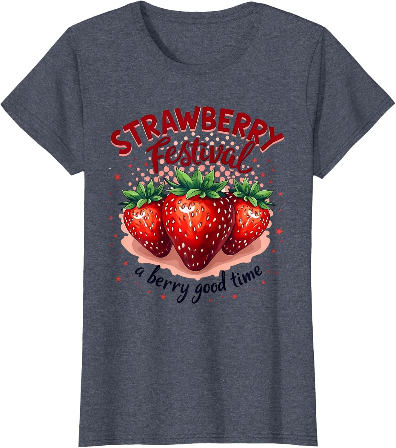 Strawberry Festival A Berry Good Time Strawberries Season