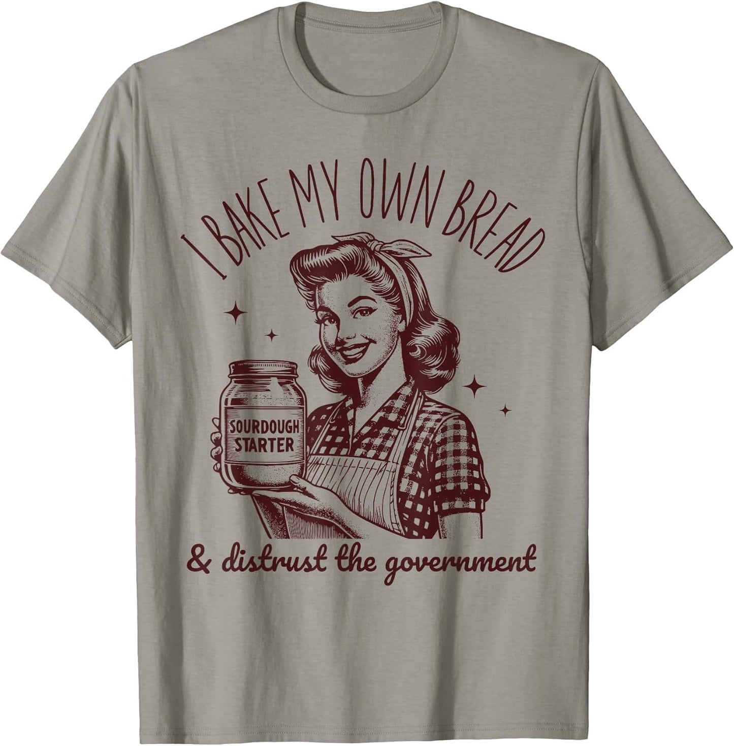 I Bake My Own Bread Funny Sourdough Starter Vintage Ironic