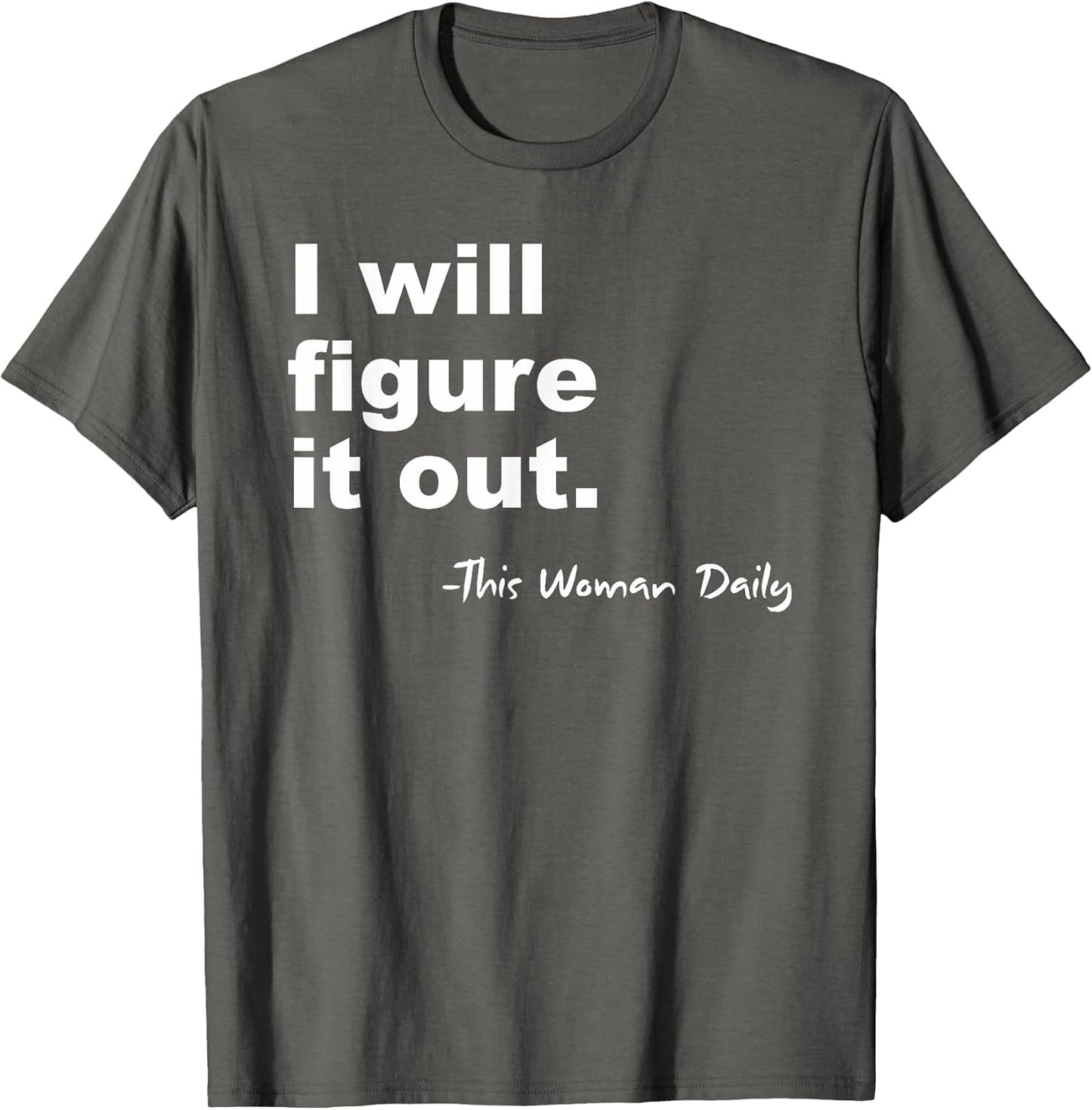 I'll Figure It Out. Apparel