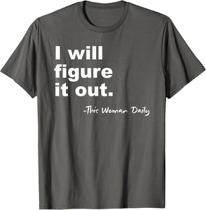 I'll Figure It Out. Apparel
