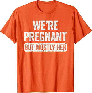 We're Pregnant But Mostly Her Shirt Pregnancy Announcement