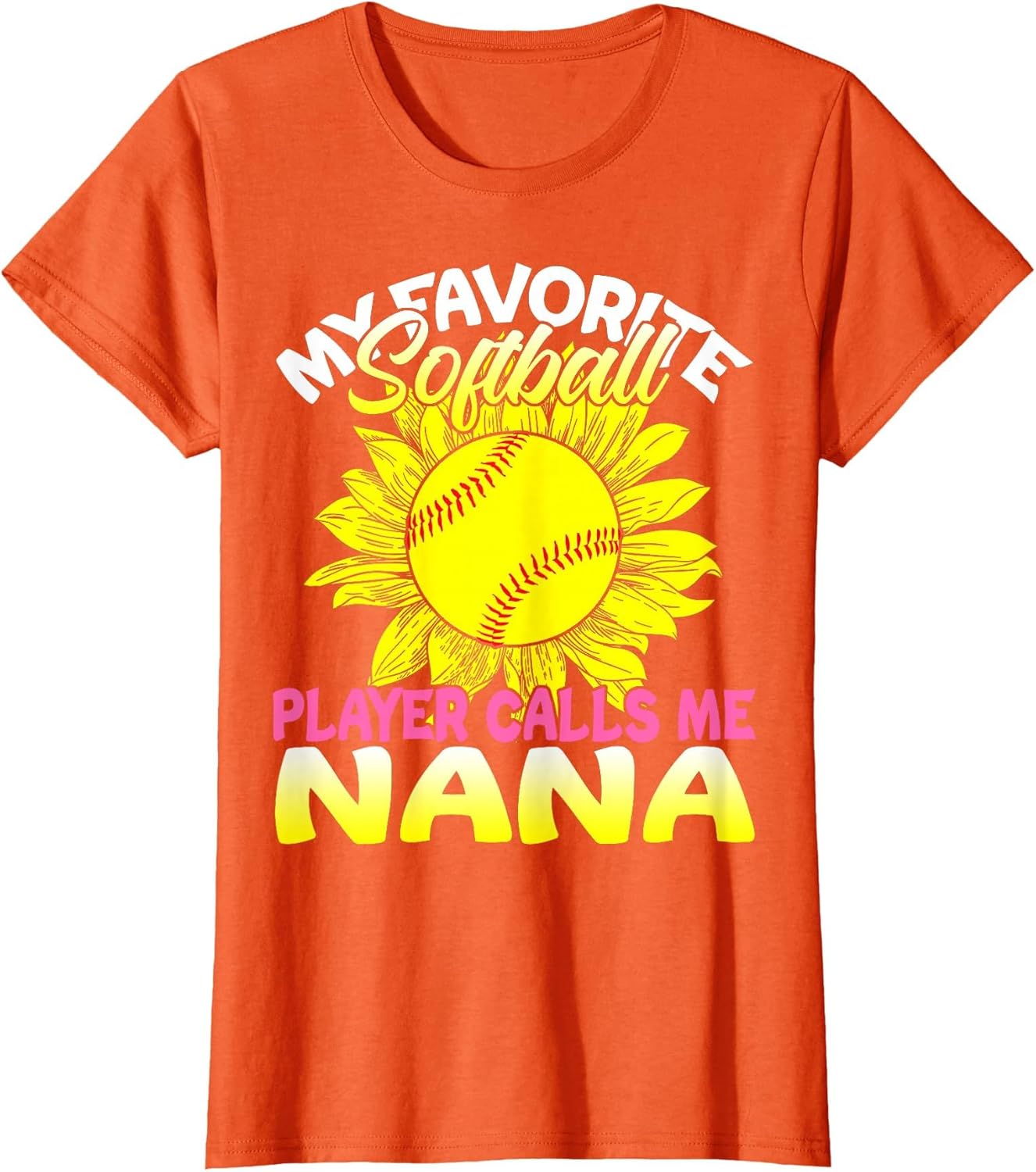My Favorite Softball Player Calls Me Nana Sunflower Lover