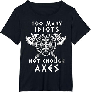 Too Many Idiots Not Enough Axes