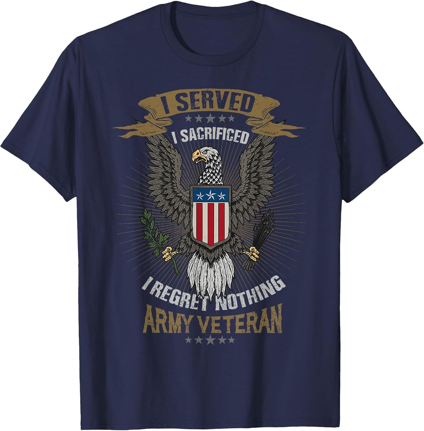I Served, i sacrificed, i Regret Nothing, Army Veteran