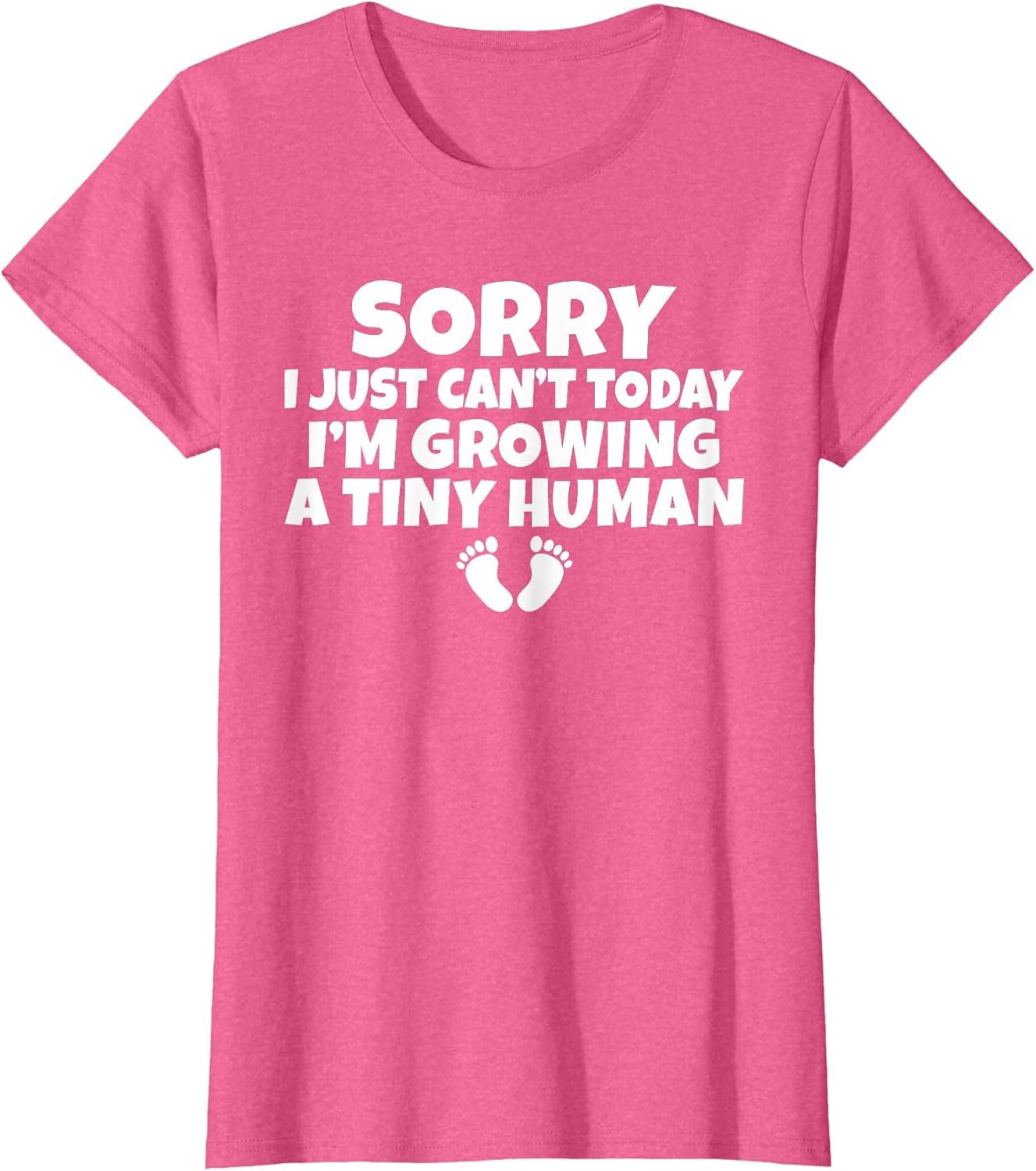 Sorry i just Cant Today im Growing a Tiny Human Mother Mom
