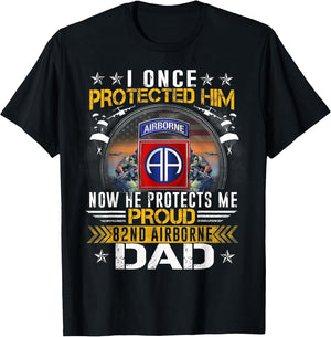 I Once Protected Him Proud 82nd Airborne Dad Military Vet