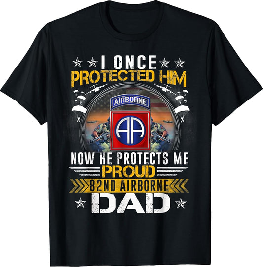 I Once Protected Him Proud 82nd Airborne Dad Military Vet