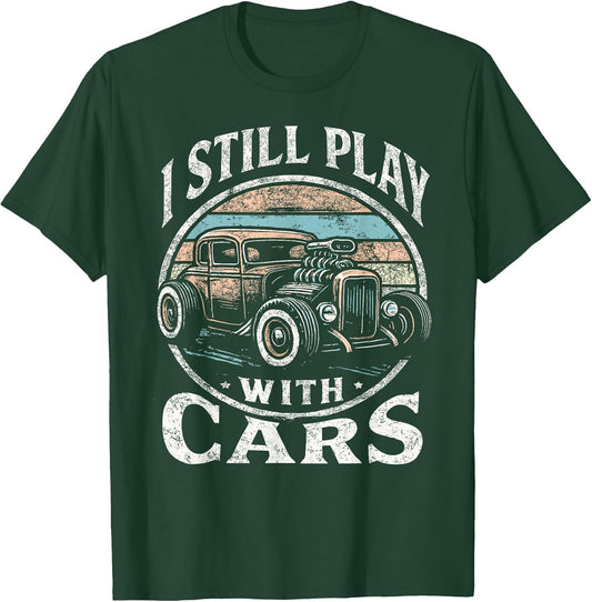 Rat Rod Dad, I Still Play with Cars, Retro Hot Rod Mechanic
