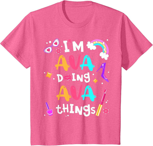 I'm Ava Doing Ava Things Cute Custom Girls Personalized Name