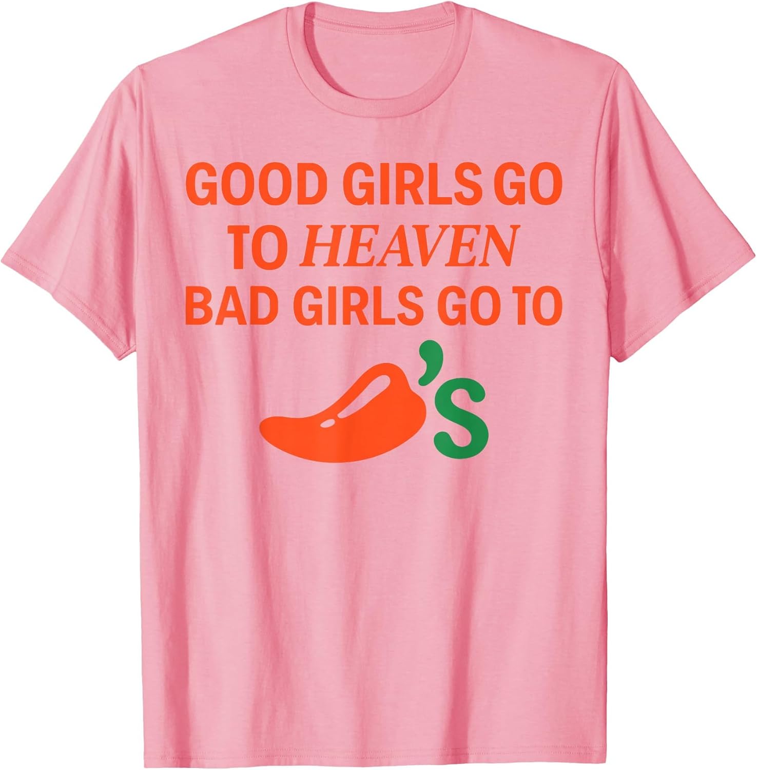 Good Girls Go to Heaven, Bad Girls Go to Chili's Joke Funny