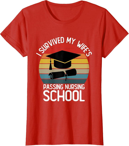 I Survived My Wife Passing Nursing School Funny Nurse Quote