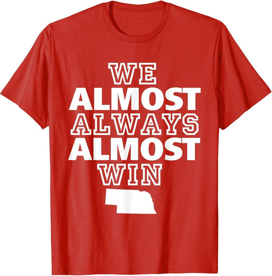 We Almost Always Almost Win Nebraska Map Funny